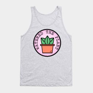 Watered the Plant (Adulting Merit Badge) Tank Top